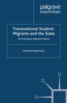 Transnational Student-Migrants and the State : The Education-Migration Nexus