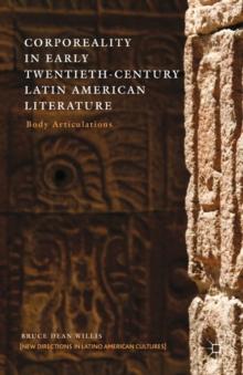 Corporeality in Early Twentieth-Century Latin American Literature : Body Articulations