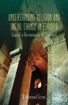 Understanding Religion and Social Change in Ethiopia : Toward a Hermeneutic of Covenant