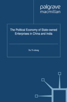 The Political Economy of State-owned Enterprises in China and India