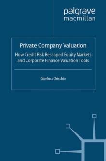 Private Company Valuation : How Credit Risk Reshaped Equity Markets and Corporate Finance Valuation Tools