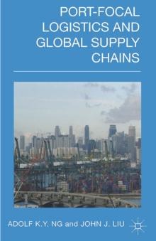 Port-Focal Logistics and Global Supply Chains