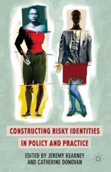 Constructing Risky Identities in Policy and Practice