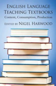 English Language Teaching Textbooks : Content, Consumption, Production