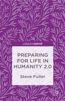 Preparing for Life in Humanity 2.0