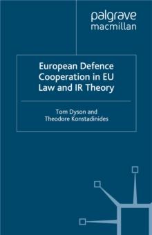 European Defence Cooperation in EU Law and IR Theory