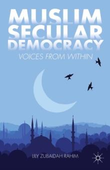 Muslim Secular Democracy : Voices from Within