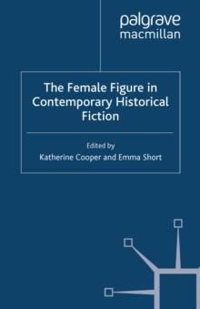 The Female Figure in Contemporary Historical Fiction