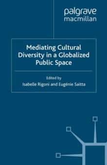 Mediating Cultural Diversity in a Globalised Public Space