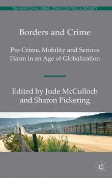 Borders and Crime : Pre-Crime, Mobility and Serious Harm in an Age of Globalization