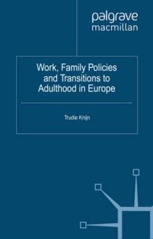 Work, Family Policies and Transitions to Adulthood in Europe