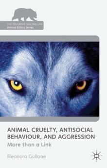 Animal Cruelty, Antisocial Behaviour, and Aggression : More than a Link