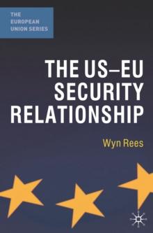 The US-EU Security Relationship : The Tensions between a European and a Global Agenda