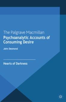 Psychoanalytic Accounts of Consuming Desire : Hearts of Darkness