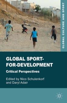 Global Sport-for-Development : Critical Perspectives