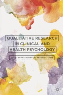 Qualitative Research in Clinical and Health Psychology