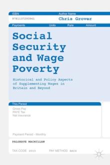 Social Security and Wage Poverty : Historical and Policy Aspects of Supplementing Wages in Britian and Beyond