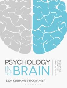 Psychology in the Brain : Integrative Cognitive Neuroscience