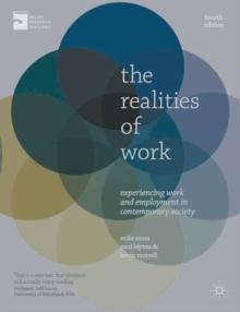 The Realities of Work : Experiencing Work and Employment in Contemporary Society