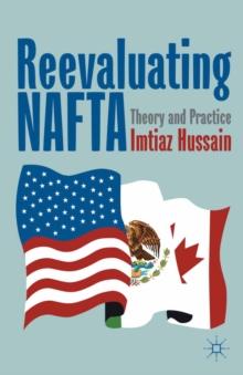 Reevaluating NAFTA : Theory and Practice