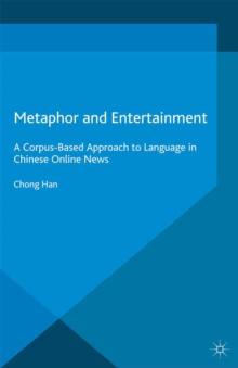 Metaphor and Entertainment : A Corpus-Based Approach to Language in Chinese Online News