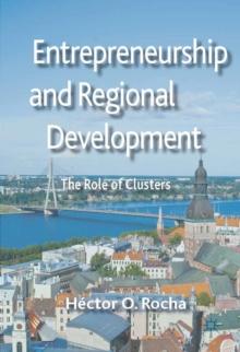 Entrepreneurship and Regional Development : The Role of Clusters