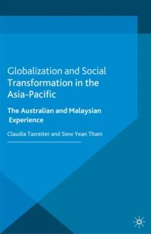 Globalization and Social Transformation in the Asia-Pacific : The Australian and Malayasian Experience