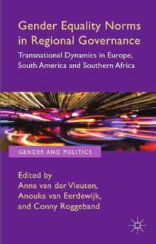 Gender Equality Norms in Regional Governance : Transnational Dynamics in Europe, South America and Southern Africa