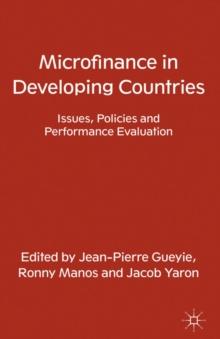 Microfinance in Developing Countries : Issues, Policies and Performance Evaluation