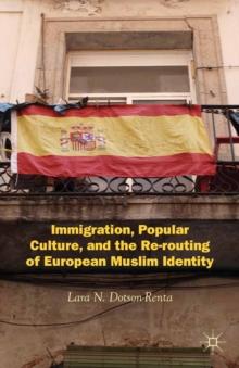 Immigration, Popular Culture, and the Re-routing of European Muslim Identity