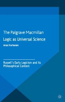 Logic as Universal Science : Russell's Early Logicism and its Philosophical Context