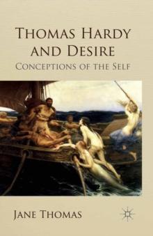 Thomas Hardy and Desire : Conceptions of the Self