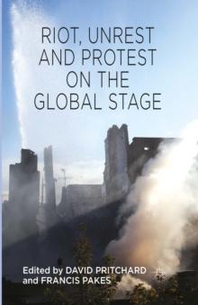 Riot, Unrest and Protest on the Global Stage