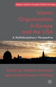 Islamic Organizations in Europe and the USA : A Multidisciplinary Perspective