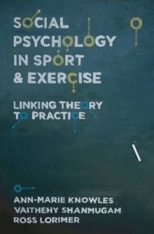 Social Psychology in Sport and Exercise : Linking Theory to Practice