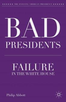 Bad Presidents : Failure in the White House