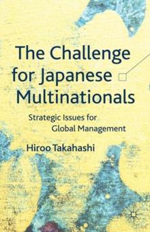 The Challenge for Japanese Multinationals : Strategic Issues for Global Management