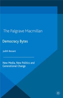 Democracy Bytes : New Media, New Politics and Generational Change