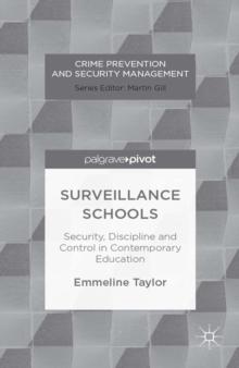 Surveillance Schools : Security, Discipline and Control in Contemporary Education