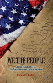 We the People : A Brief Introduction to the Constitution and Its Interpretation