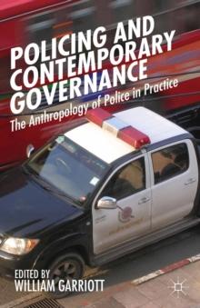 Policing and Contemporary Governance : The Anthropology of Police in Practice