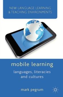 Mobile Learning : Languages, Literacies and Cultures