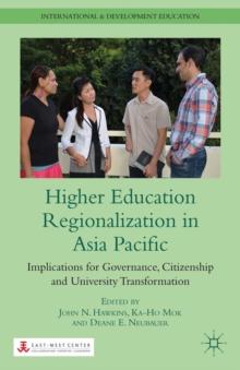 Higher Education Regionalization in Asia Pacific : Implications for Governance, Citizenship and University Transformation