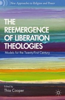 The Reemergence of Liberation Theologies : Models for the Twenty-First Century