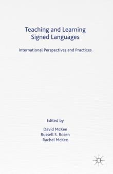 Teaching and Learning Signed Languages : International Perspectives and Practices