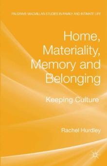 Home, Materiality, Memory and Belonging : Keeping Culture