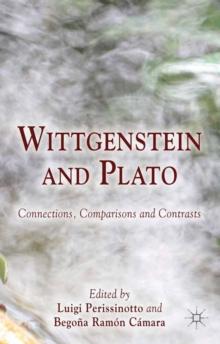 Wittgenstein and Plato : Connections, Comparisons and Contrasts