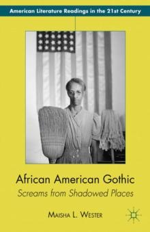 African American Gothic : Screams from Shadowed Places