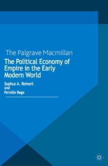 The Political Economy of Empire in the Early Modern World