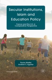 Secular Institutions, Islam and Education Policy : France and the U.S. in Comparative Perspective